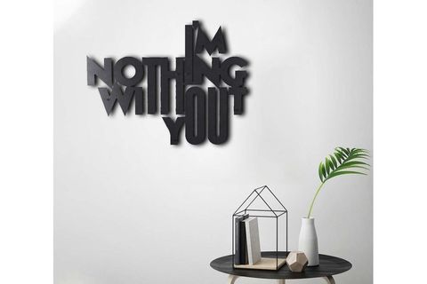 I'M NOTHİNG WİTHOUT YOU METAL DUVAR YAZISI