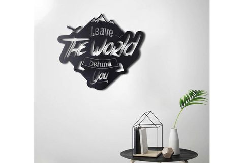 LEAVE THE WORLD BEHİND YOU METAL DUVAR YAZISI