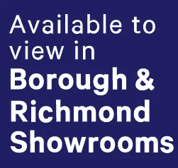 Available to view in Richmond and Borough Showrooms
